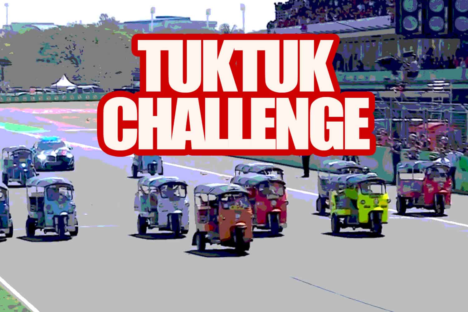 tuktuk challenge tuktuk challenge motogp